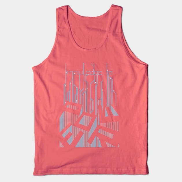 Knowledge is Power Tank Top by leif a.